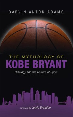 The Mythology of Kobe Bryant - Adams, Darvin Anton