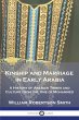 Kinship and Marriage in Early Arabia - Bild 1