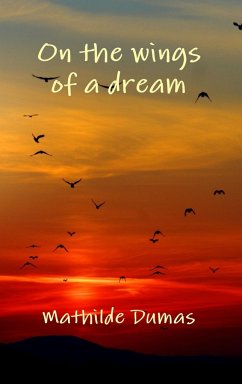 On the wings of a dream - Dumas, Mathilde