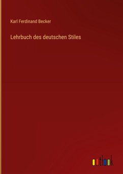 Lehrbuch des deutschen Stiles - Becker, Karl Ferdinand