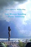 Last Woman Standing ~ Poetic Testimony