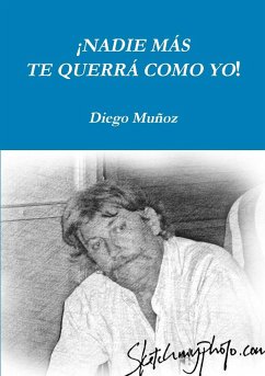 ¡Nadie mas te querra como yo! - Muñoz, Diego