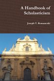 A Handbook of Scholasticism