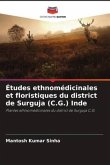 Études ethnomédicinales et floristiques du district de Surguja (C.G.) Inde