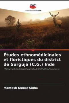Études ethnomédicinales et floristiques du district de Surguja (C.G.) Inde - Sinha, Mantosh Kumar