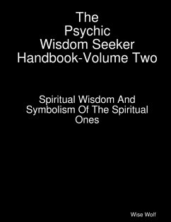 The Psychic Wisdom Seeker Handbook-Volume Two - Wolf, Wise