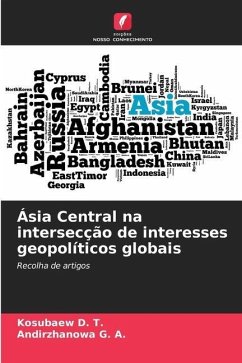 Ásia Central na intersecção de interesses geopolíticos globais - D. T., Kosubaew;G. A., Andirzhanowa