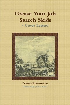 Grease Your Job Search Skids ¿ Cover Letters - Buckmaster, Dennis