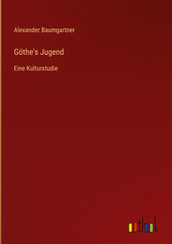 Göthe's Jugend - Baumgartner, Alexander