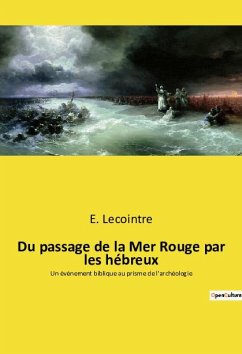 Du passage de la Mer Rouge par les hébreux - Lecointre, E.