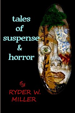 tales of suspense and horror - Miller, Ryder W.