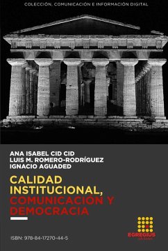 Calidad institucional, comunicación y democracia - Aguaded, Ignacio; Cid Cid, Ana Isabel; Romero-Rodríguez, Luis M.