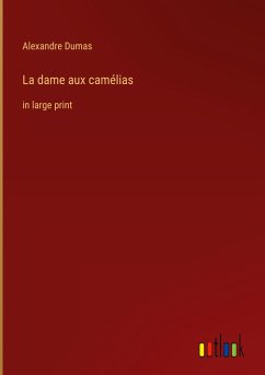 La dame aux camélias - Dumas, Alexandre