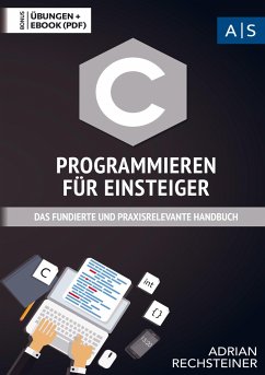 C Programmieren für Einsteiger - Rechsteiner, Adrian