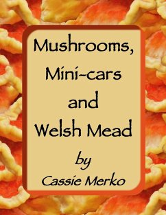 Mushrooms, Mini-Cars and Welsh Mead - Merko, Cassie