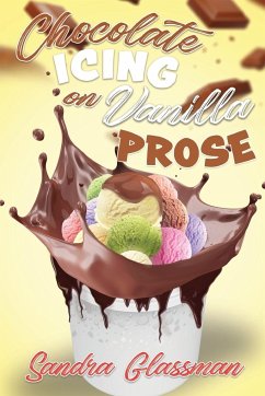 Chocolate Icing on Vanilla Prose - Glassman, Sandra