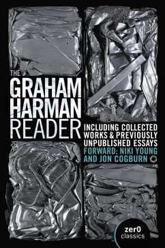 Graham Harman Reader, The - Including previously unpublished essays - Harman, Graham