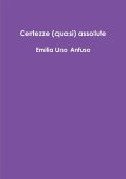 Certezze (quasi) assolute Certezze (quasi) assolute