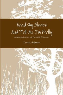 Read My Stories And Tell Me I'm Pretty - Robinson, Veronica