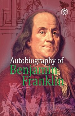 Autobiography of Benjamin Franklin - Franklin, Benjamin