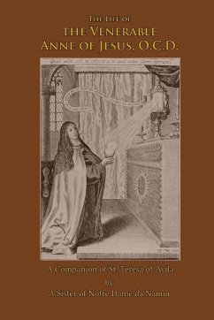 The Venerable Anne of Jesus - of Notre Dame de Namur, A Sister; Press, Mediatrix