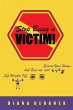 Stop Being A Victim! - Bild 1