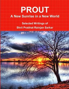 PROUT - A New Sunrise in a New World - Sarkar, Shrii Prabhat Rainjan