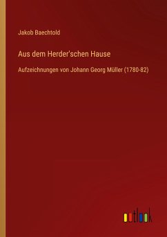 Aus dem Herder'schen Hause - Baechtold, Jakob