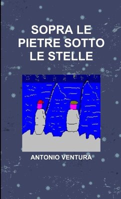 SOPRA LE PIETRE SOTTO LE STELLE - Ventura, Antonio