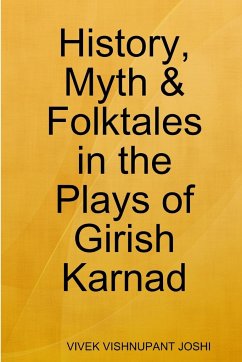 History, Myth & Folktales in the Plays of Girish Karnad - Joshi, Vivek Vishnupant