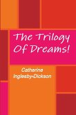 The Trilogy Of Dreams!