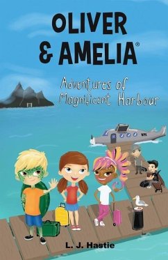 Oliver & Amelia, Adventures of Magnificent Harbour - Hastie, Lj