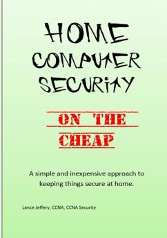Home Computer Security On the Cheap - Jeffery, Lance