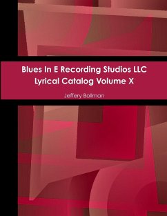 Blues In E Recording Studios LLC Lyrical Catalog Volume X - Bollman, Jeffery