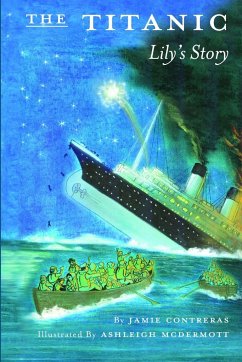 The Titanic - Lily's Story - Contreras, Jamie