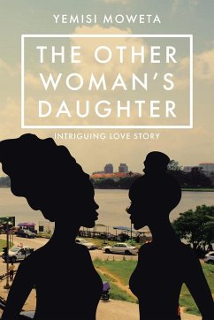 The Other Woman's Daughter - Moweta, Yemisi