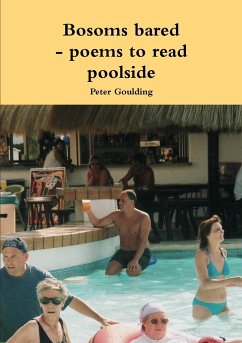 Bosoms bared - poems to read poolside - Goulding, Peter
