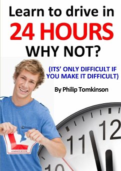 Learn to Drive in 24hrs - WHY NOT? - Tomkinson, Philip