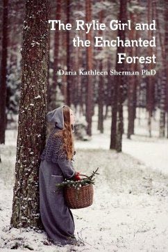 The Rylie Girl and the Enchanted Forest - Sherman, Daria Kathleen