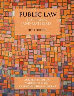Public Law - Le Sueur, Andrew (Professor of Constitutional Justice, Professor of ; Sunkin, Maurice (Professor of Public Law and Socio-Legal Studies, Pr; Murkens, Jo Eric Khushal (Professor of Law, Professor of Law, London