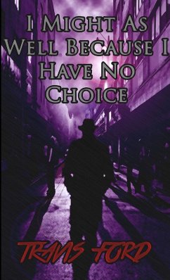 I Might As Well Because I Have No Choice - Ford, Travis