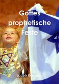 Gottes prophetische Feste Gottes prophetische Feste