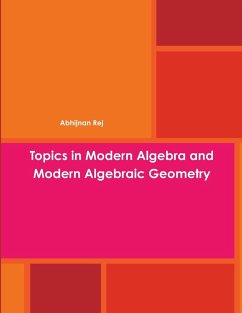 Topics in Modern Algebra and Modern Algebraic Geometry - Rej, Abhijnan