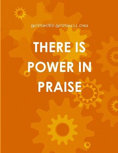 THERE IS POWER IN PRAISE - Onu, Godsword Godswill