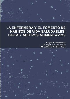 LA ENFERMERA Y EL FOMENTO DE HÁBITOS DE VIDA SALUDABLES - Marín Morales, Raquel; Cutilla Muñoz, Mª Ángeles; Martínez Capa, Mª del Rocío