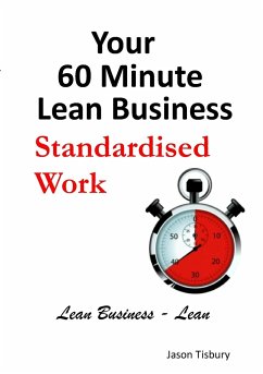 Your 60 Minute Lean Business - Standardised Work - Tisbury, Jason