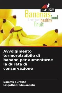 Avvolgimento termoretraibile di banane per aumentarne la durata di conservazione - Surekha, Dammu;Edukondalu, Lingathoti