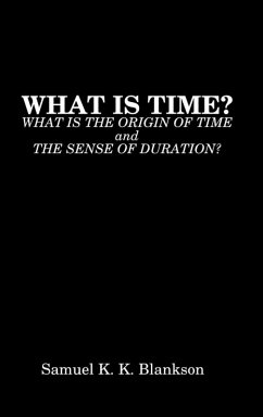 Cover WHAT IS TIME? WHAT IS THE ORIGIN OF TIME AND THE SENSE OF DURATION?