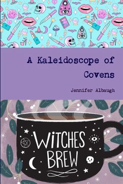 A Kaleidoscope of Covens - Albaugh, Jennifer