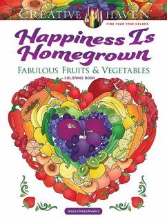 Cover Creative Haven Happiness Is Homegrown: Fabulous Fruits & Vegetables Coloring Book